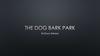 The Dog Bark Park