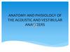 Anatomy and phisiology of the acoustic and vestibular analyzers