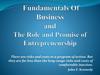 Fundamentals of business and the role and promise of entrepreneurship