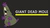 Giant dead mole