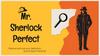 Mr. Sherlock Perfect