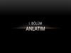 Bölüm anlatim. Anlatim