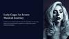 Lady Gaga: An Iconic Musical Journey