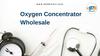 Oxygen Concentrator Wholesale