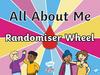 All About Me. Randomiser Wheel