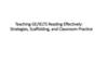 Teaching GE/IELTS Reading Effectively: Strategies, Scaffolding, and Classroom Practice
