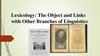 Lexicology: The Object and Links with Other Branches of Linguistics