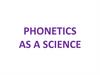 Phonetics as a science