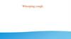 Whooping cough