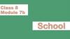 School. Class 8. Module 7b