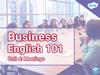 Business English 101 Unit 4: Meetings