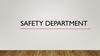 Safety department