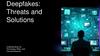 Deepfakes: Threats and Solutions