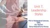 Leadership Styles. Unit 7