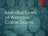 Manufacturers of Wooden Cable Drums