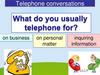 Telephone conversations on business on personal matter inquiring information