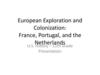 European Exploration and Colonization: France, Portugal, and the Netherlands