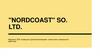 The History of NordCoast "NORDCOAST" SO. LTD