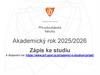Zápis ke studiu k dispozici na: https://www.prf.upol.cz/pl/zajemci-o-studium/prijati/