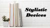 Stylistic Devices