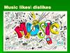 Music likes, dislikes
