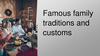 Famous family traditions and customs