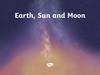 Earth, Sun and Moon
