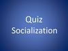 Quiz Socialization