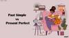 Past Simple vs Present Perfect