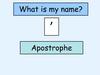 What is my name? Apostrophe