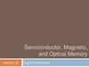 Digital Electronics. Lecture 12. Semiconductor, Magnetic, and Optical Memory