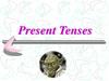 Present Tenses