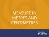 Measure in metres and centimetres