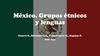 México. Grupos étnicos y lenguas