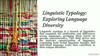 Linguistic Typology: Exploring Language Diversity