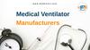 Medical Ventilator Manufacturers. Introduction