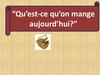 Qu’est-ce qu’on mange aujourd’hui?