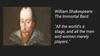 William Shakespeare: The Immortal Bard