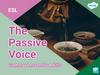 The Passive Voice. Grammar Lesson for Adults