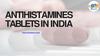 Antihistamines tablets in India