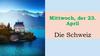 Die Schweiz
