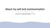 About my self and communication