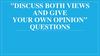 Discuss both views and give your own opinion