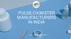 Pulse oximeter manufacturers in India