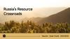 Russia's Resource Crossroads
